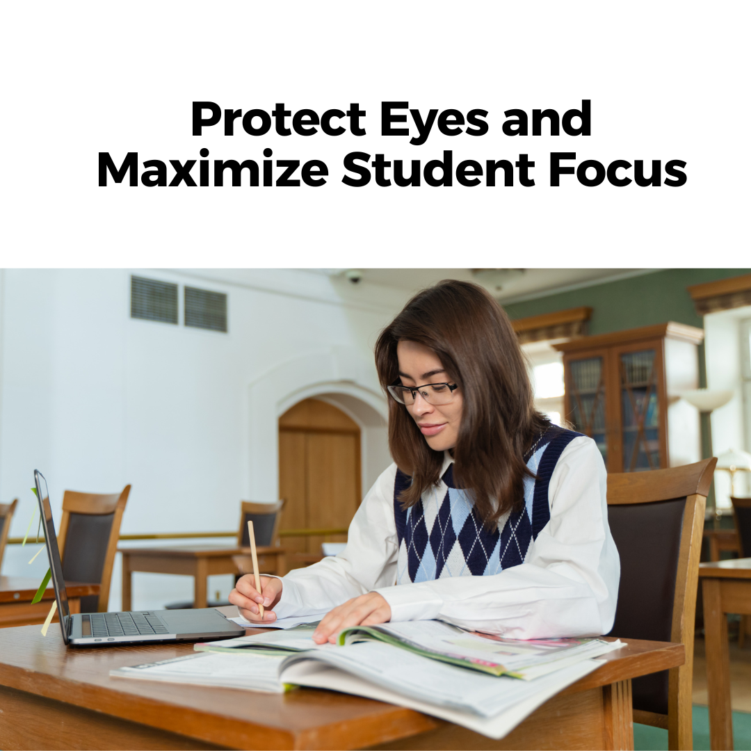 Protect Eyes and Maximize Student Focus